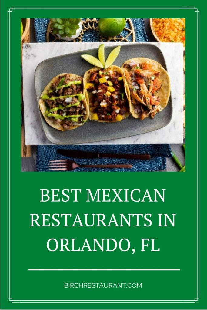 15 Best Mexican Restaurants in Orlando, FL [2024 Updated]