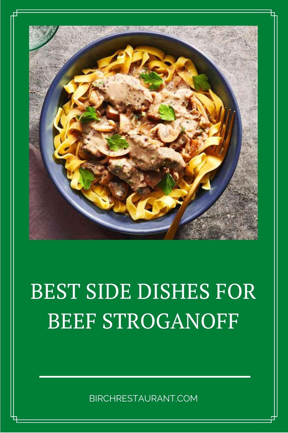 Best Side Dishes For Beef Stroganoff
