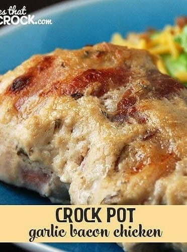 Crock Pot Garlic Bacon Chicken