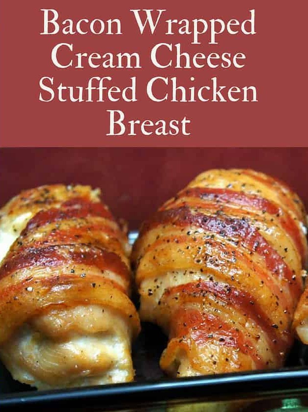 Bacon Wrapped Cream Cheese Stuffed Chicken Breast