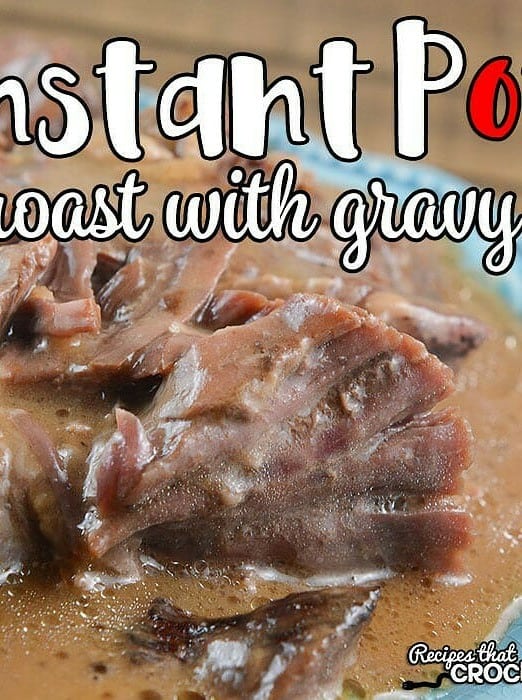 Instant Pot Roast with Gravy